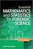 Essential Mathematics and Statistics for Forensic Science