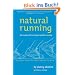 Natural Running: The Simple Path to Stronger, Healthier Running