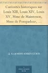 Curiosit�s historiques sur Louis XIII...