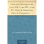 Curiosit�s historiques sur Louis XIII, Louis XIV, &hellip de J. A.) Joseph Adrien Le Roi