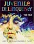 Juvenile Delinquency: The Core (with CD-ROM and InfoTrac�)