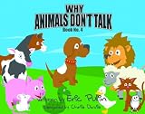 Why Animals Don't Talk (The Why Series)