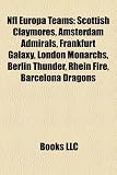 NFL Europa Teams: Scottish Claymores, Amsterdam Admirals, Frankfurt Galaxy, London Monarchs, Berlin Thunder, Rhein Fire, Barcelona Drago