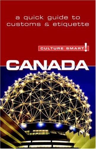 City Travel Guides Discounted  Books : Canada - Culture Smart!: a quick guide to customs and etiquette (Culture Smart!)