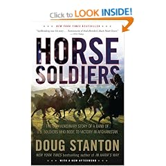Horse Soldiers: The Extraordinary Story of a Band of US Soldiers Who Rode to Victory in Afghanistan