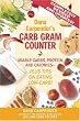Dana Carpender's Carb Gram Counter: Usable Carbs, Protein, Fat, and Calories - Plus Tips on Eating Low-Carb!