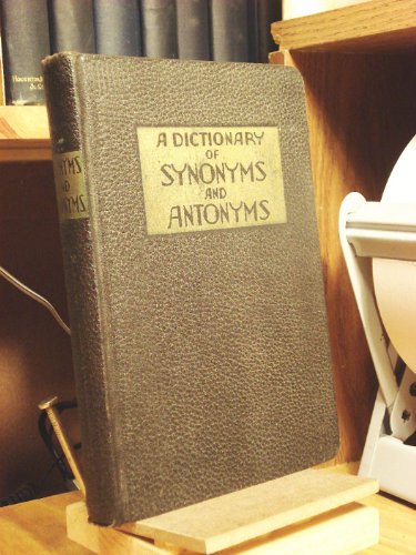 a dictionary of synonyms and antonyms