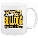 New " ... My Bulldog Knows It All !!! " Mug Dog