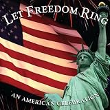 Let Freedom Ring: An American Celebration