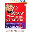 Love by the Numbers: How to Find Great Love or Reignite the Love You Have Through the Power of Numerology by Glynis McCants