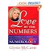 Love by the Numbers: How to Find Great Love or Reignite the Love You Have Through the Power of Numerology