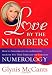 Love by the Numbers: How to Find Great Love or Reignite the Love You Have Through the Power of Numerology