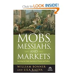 Mobs, Messiahs, and Markets: Surviving the Public Spectacle in Finance and Politics (Agora Series)
