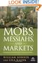 Mobs, Messiahs, and Markets: Surviving the Public Spectacle in Finance and Politics (Agora Series)