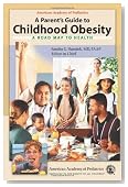 A Parent's Guide to Childhood Obesity: A Roadmap to Health