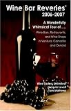 Wine Bar Reveries 2006: Wine Bars, Restaurants and Wine Shops in Ventura, Camarillo and Oxnard 51CzfKPeX0L. SL160 Wine Bar Reveries 2006: Wine Bars, Restaurants and Wine Shops in Ventura, Camarillo and Oxnard
