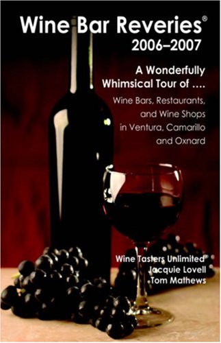 Wine Bar Reveries - 2006: Wine Bars, Restaurants and Wine Shops in Ventura, Camarillo and Oxnard