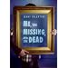 Me, the Missing, and the Dead