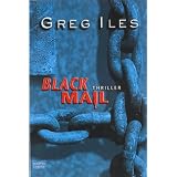 Blackmail: Thrillervon "Greg Iles"
