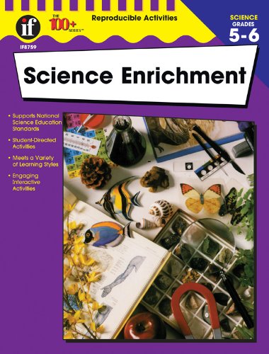 Science Enrichment, Grades 5 - 6 (The 100+ Series)