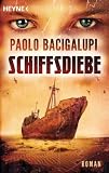Paolo Bacigalupi: Schiffsdiebe