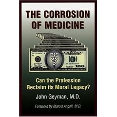 The Corrosion of Medicine: Can the Profession Reclaim Its Moral Legacy?