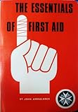 Essentials of first aid : an authorised manual of St John Ambulance