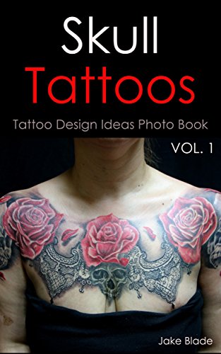 Skull Tattoos Vol. 1: Tattoo Design Ideas Photo Book (Tattoo Ideas by Jake 14), by Jake Blade