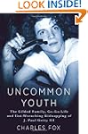 Uncommon Youth: The Gilded Life and T...