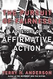 The Pursuit of Fairness: A History of Affirmative Action