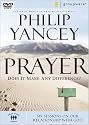 Prayer: Does it Make Any Difference?: Six Sessions on Our Relationship With God (DVD)