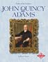 John Quincy Adams (Profiles of the Presidents)