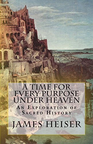 a time for every purpose under heaven an exploration of sacred history