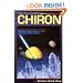 Chiron: Rainbow Bridge Between the Inner & Outer Planets (Llewellyn's Modern Astrology Library)