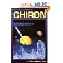 Chiron: Rainbow Bridge Between the Inner & Outer Planets (Llewellyn's Modern Astrology Library)