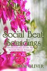 Social Beat Soundings - Reflections from my Social Beat Pages