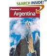 Frommer's Argentina (Frommer's Complete) by Michael Luongo, Charlie O'Malley, and Christie Pashby