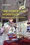 The Porcelain Workshop: For a New Grammar of Politics (Semiotext(e) / Foreign Agents)