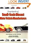 Encyclopedia of Small-Scale Diecast M...