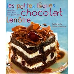 Les petites toques chocolat Len�tre : Recettes pour tous les gourmets