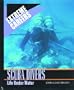 Scuba Divers: Life Under Water (Extreme Careers)