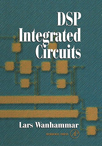 DSP Integrated Circuits (Academic Press Series in Engineering)
