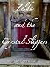 Zelda and the Crystal Slippers (The Crystal Adventures) 