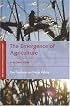 The Emergence of Agriculture: A Global View (One World Archaeology Readers)