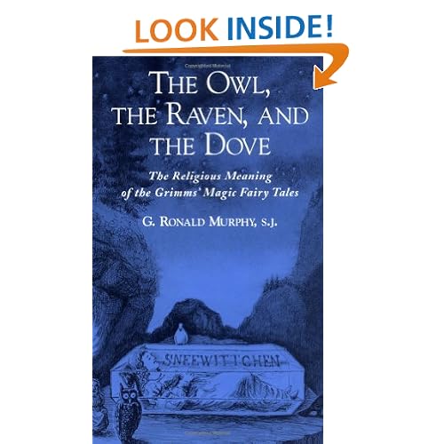 The Owl, The Raven, and the Dove: The Religious Meaning of the Grimms' Magic Fairy Tales
