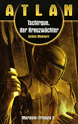 ATLAN Marasin 2: Tschirque, der Kreuzwächter (German Edition)