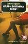 Happy Birthday, Turk (No Exit 18 Years)