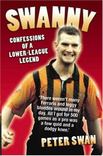 Swanny: Confessions of a Lower League Legend