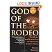 God of the Rodeo: The Quest for Redemption in Louisiana's Angola Prison