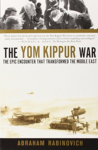 The Yom Kippur War: The Epic Encounter That Transformed the Middle East